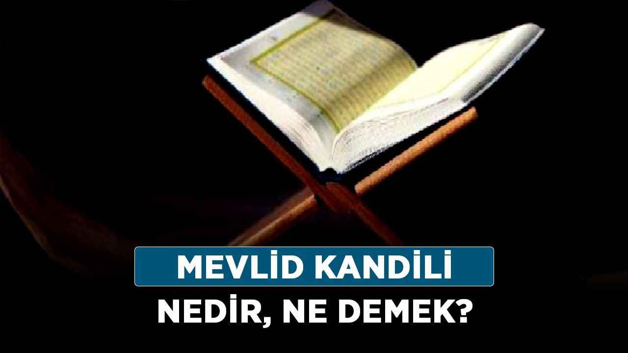 Mevlid Kandili nedir ne demek Mevlid Kandili önemi ve fazileti nedir