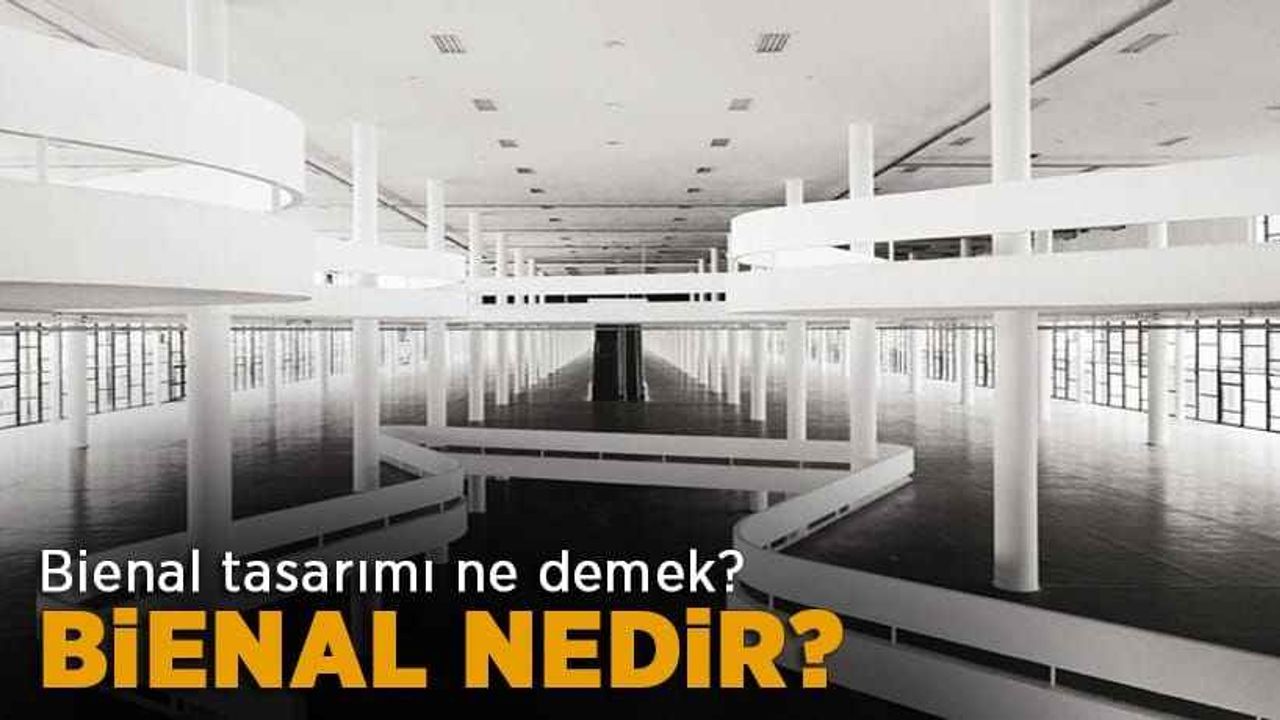 Bienal nedir? Bienal tasarımı ne demek