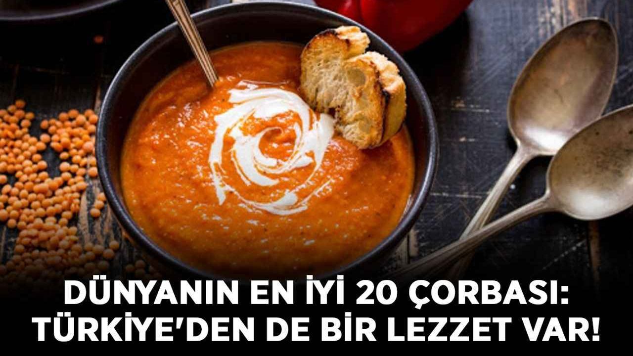 Dünyanın en iyi 20 çorbası: Türkiye'den de bir lezzet var!