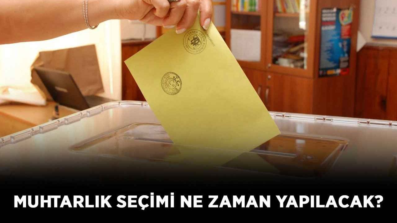 Muhtar seçimleri ne zaman? Muhtarlık seçimi ne zaman yapılacak?