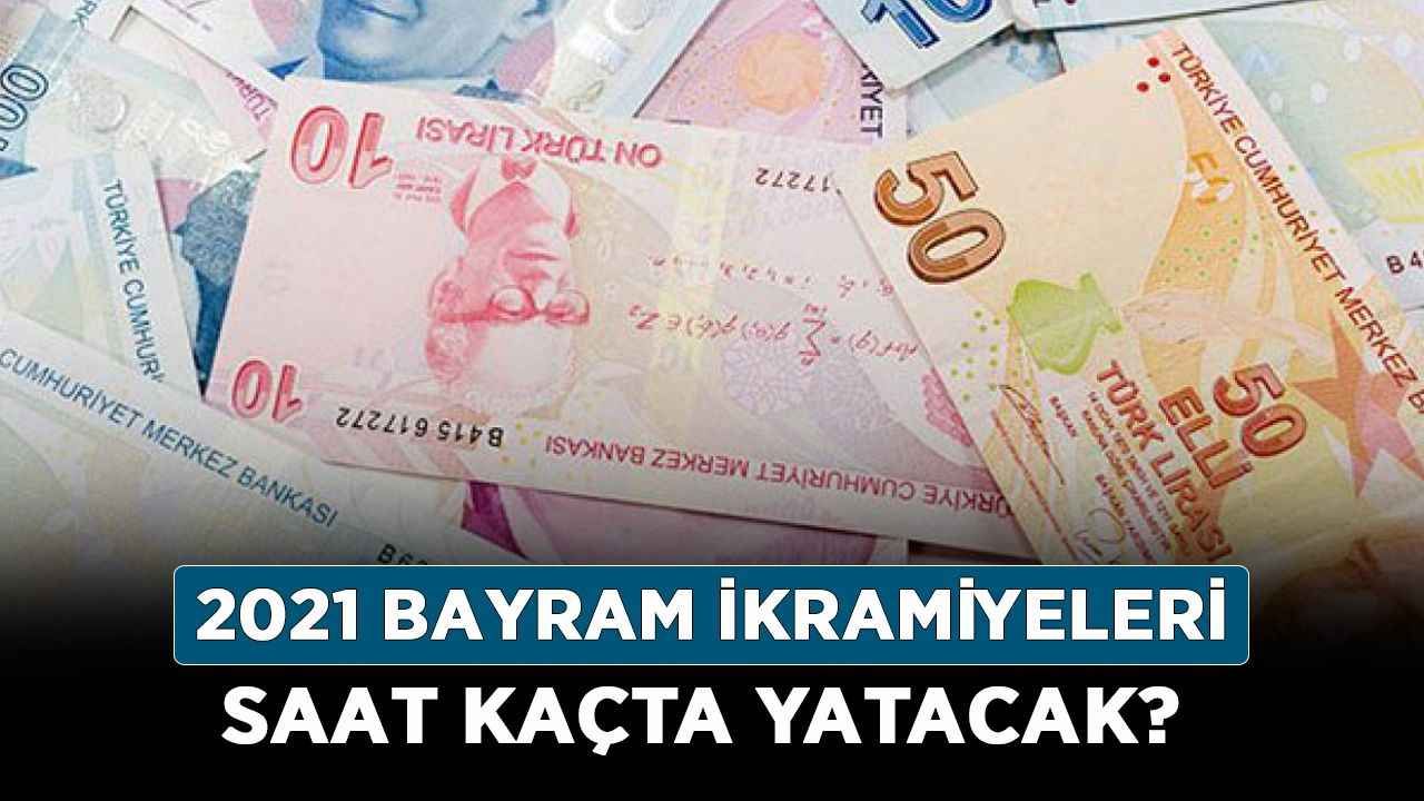 2021 Bayram ikramiyeleri saat kaçta yatacak? Emekli bayram ikramiyesi ne zaman hesaplarda olacak?