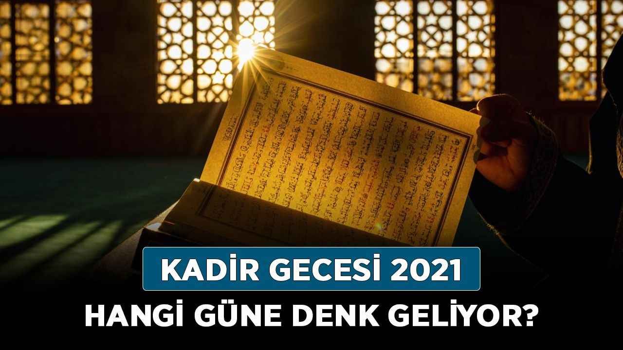 Kadir gecesi 2021 hangi güne denk geliyor? Kadir gecesi bu yıl hangi gece?