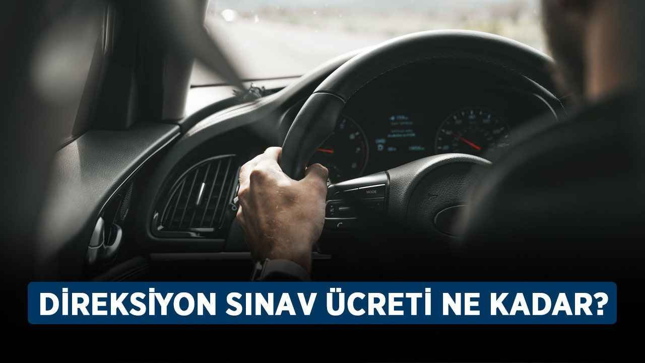 Direksiyon sınav ücreti ne kadar?