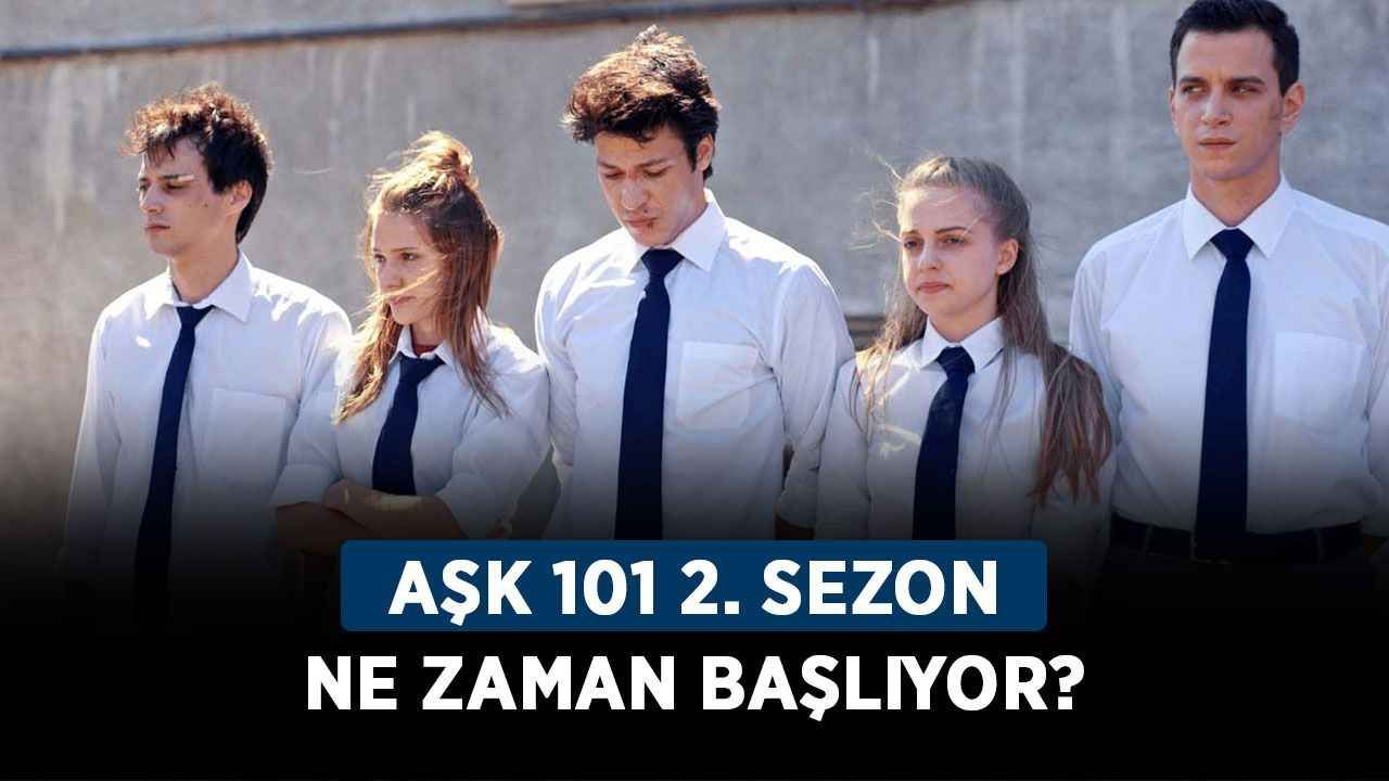Aşk 101 2. Sezon ne zaman başlıyor? Aşk 101 yeni sezon hangi gün yayınlanıyor?