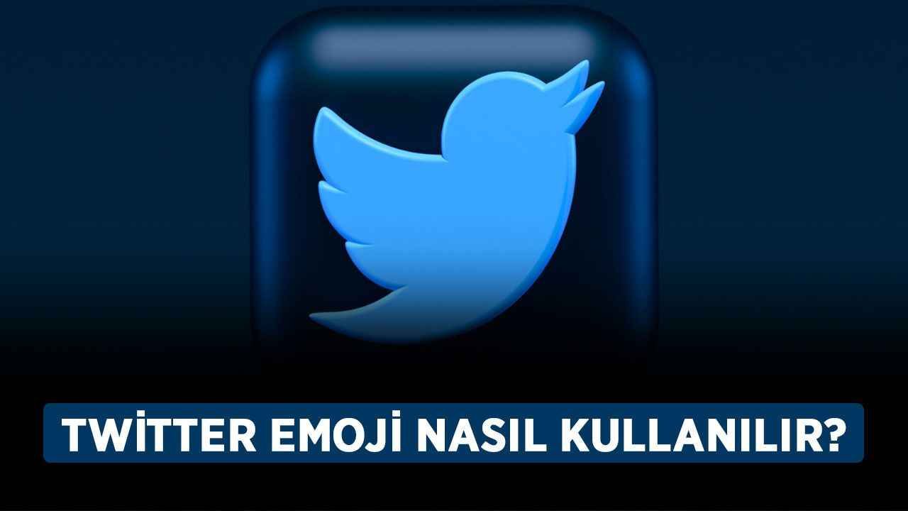 Twitter emoji kullanımı başladı mı? Twitter emoji nasıl kullanılır?