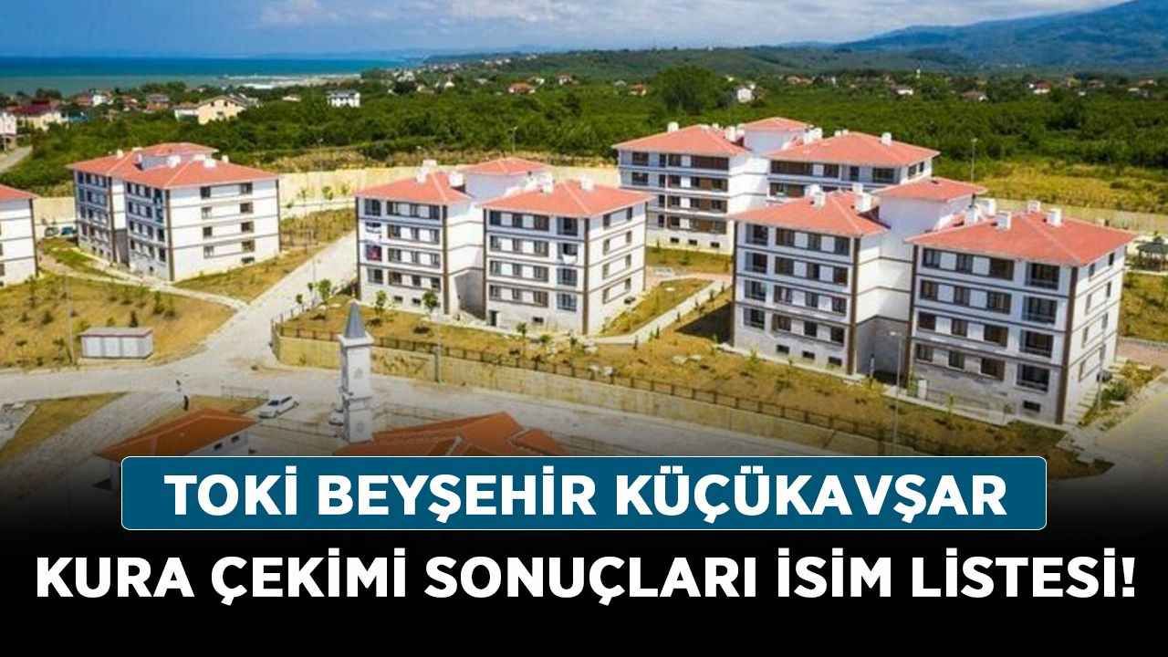 TOKİ 2022 Konya Altınekin sonuçlar açıklandı mı? TOKİ Beyşehir Küçükavşar kura çekimi sonuçları isim listesi!