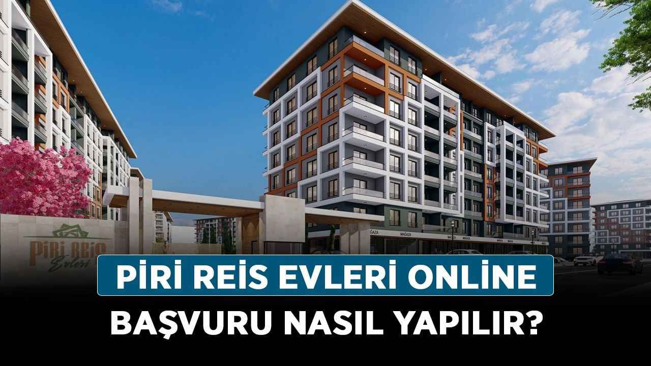 Piri Reis Evleri online başvuru nasıl yapılır? Konya Meram Piri Reis Evleri son başvuru ne zaman?