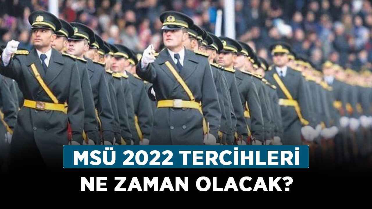 MSÜ 2022 tercihleri ne zaman olacak? MSÜ tercihleri nereden, nasıl yapılacak?