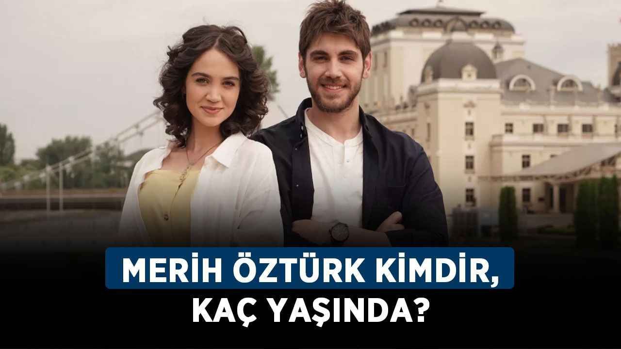 Merih Öztürk kimdir, kaç yaşında? Merih Öztürk nereli, boyu kaç?