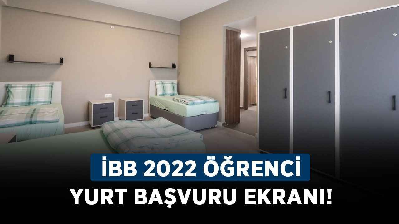 İBB yurt başvurusu nereden, nasıl yapılır? İBB 2022 öğrenci yurt başvuru ekranı!