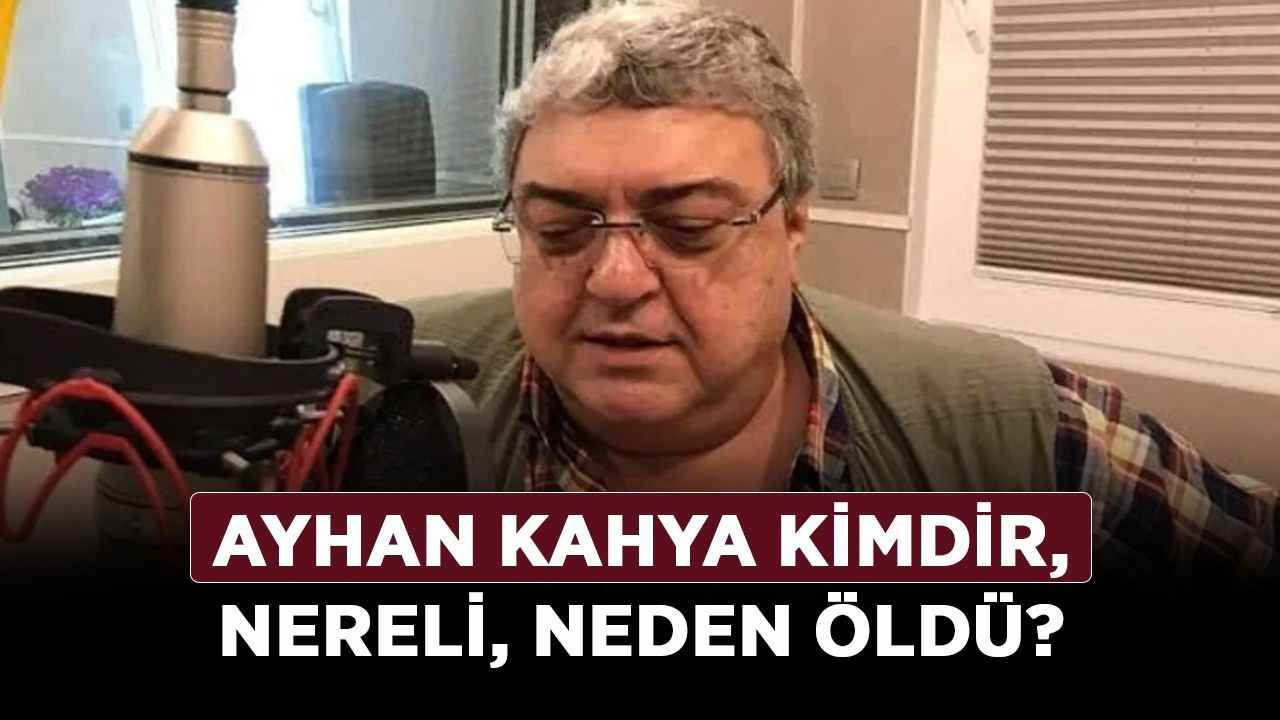 Ayhan Kahya kimdir, nereli, neden öldü? Ayhan Kahya'nın seslendirdiği filmler hangileri?