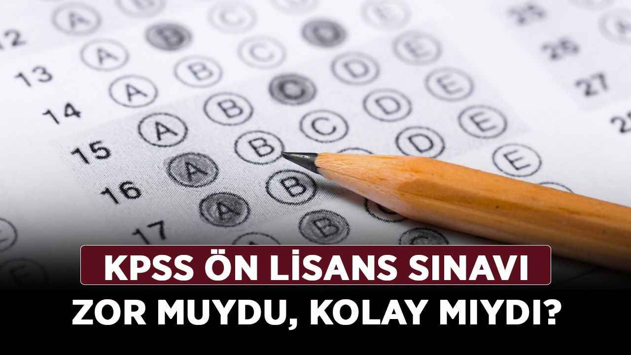 KPSS ön lisans sınavı zor muydu, kolay mıydı? KPSS soru kitapçığı ne zaman açıklanacak?