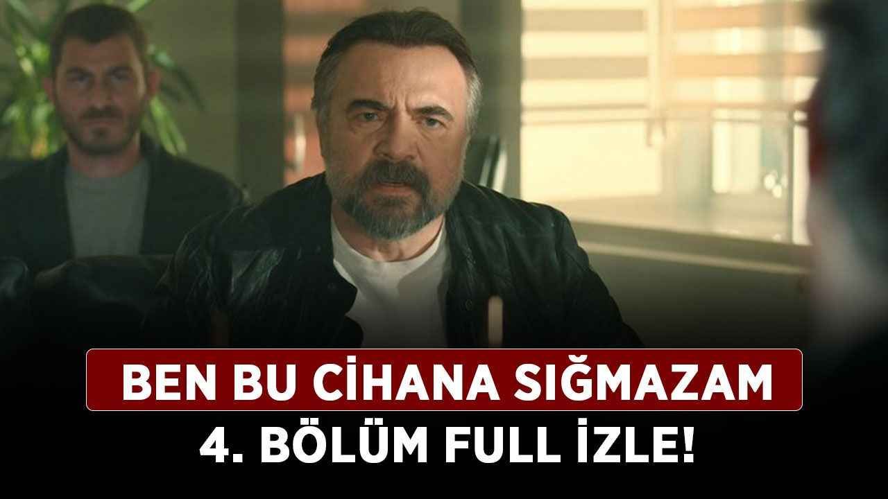 Ben Bu Cihana Sığmazam 4. Bölüm
