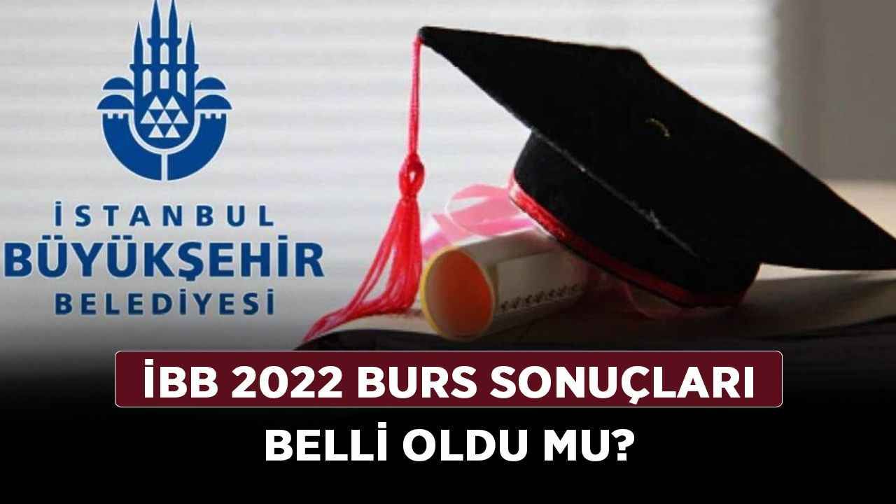 İBB 2022 burs sonuçları belli oldu mu? İBB burs sonuç sorgulama ekranı!