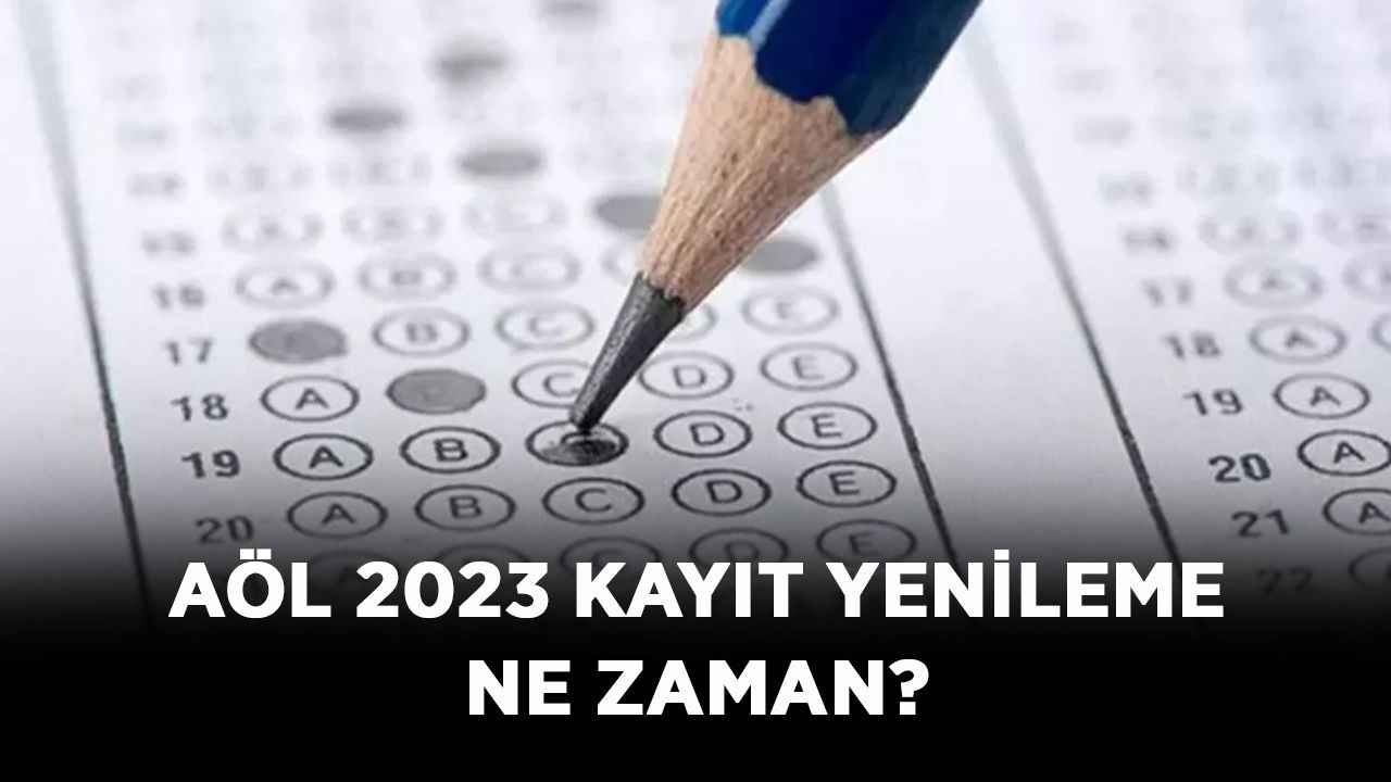 AÖL 2023 kayıt yenileme ne zaman? Açık lise (AÖL) sınav tarihleri belli oldu mu?