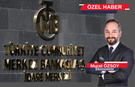 Uzman isim Diriliş Postası'na Merkez Bankası'nın faiz kararını değerlendirdi!