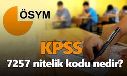 KPSS 7257 nitelik kodu nedir? 7257 Nitelik kodu ne anlama geliyor?