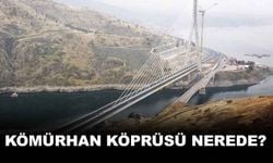 Kömürhan Köprüsü ne zaman, hangi ilde açılacak? Kömürhan Köprüsü nerede?