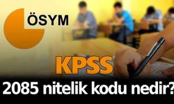 KPSS 2085 nitelik kodu nedir? 2085 Nitelik kodu ne anlama geliyor?