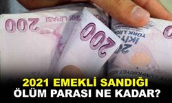 2021 Emekli Sandığı ölüm parası ne kadar?