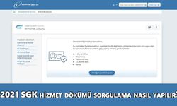 2021 SGK hizmet dökümü sorgulama nasıl yapılır?