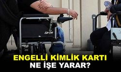 Engelli kimlik kartı ne işe yarar?