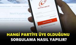 Hangi Partiye Üye Olduğunu Sorgulama Nasıl Yapılır?