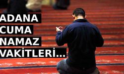 Adana Cuma namazı kaçta başlıyor, kaçta bitiyor 19 Şubat Cuma? İşte Adana Cuma namaz vakitleri…