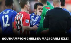 Southampton Chelsea maçı canlı izle! Southampton Chelsea maçını şifresiz kesintisiz HD izle