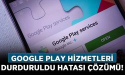 Google Play hatası neden olur, çözümü nedir? Google Play Hizmetleri durduruldu hatası çözümü!