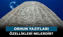 Orhun yazıtları özellikleri nelerdir? Orhun (Göktürk) yazıtları hakkında kısaca bilgi!