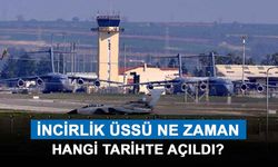 İncirlik üssü ne zaman, hangi tarihte açıldı?