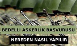 Bedelli Askerlik Başvurusu Nasıl Yapılır?