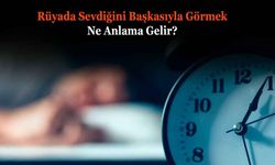 Rüyada Sevdiğini Başkasıyla Görmek Ne Anlama Gelir? Neye İşarettir? Anlamı, Yorumu