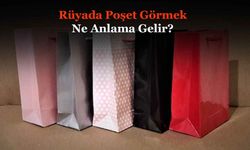 Rüyada Poşet Görmek Ne Anlama Gelir? Neye İşarettir? Anlamı, Yorumu