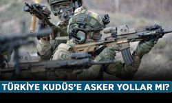 Türkiye Kudüs’e asker yollar mı? Türkiye Kudüs’e asker mi gönderiyor?