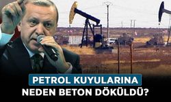 Petrol kuyularına neden beton döküldü? İşte 3 kuyu ile ilgili çarpıcı detaylar…