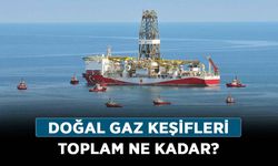 Doğal gaz keşifleri toplam ne kadar? Türkiye'nin bulduğu rezervler kaç TL ediyor?