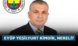 Eyüp Yeşilyurt kimdir, nereli? Eyüp Yeşilyurt ne iş yapıyor, kaç yaşında?