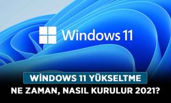 Microsoft Windows 11 ücretsiz mi? Windows 11 yükseltme ne zaman, nasıl kurulur 2021?