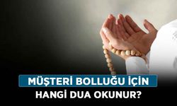 Müşteri bolluğu için hangi dua okunur?