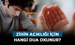 Zihin açıklığı için hangi dua okunur?