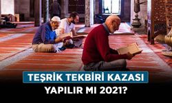 Teşrik Tekbiri kazası yapılır mı 2021? Teşrik Tekbiri nasıl getirilir, unutulursa ne olur?