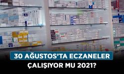 30 Ağustos’ta eczaneler çalışıyor mu 2021? Zafer Bayramı'nda sağlık ocağı kapalı mı?