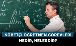 Nöbetçi öğretmen görevleri nedir, nelerdir? Nöbetçi öğretmen boş derse girer mi?