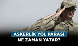 Askerlik yol parası ne zaman yatar? 2021 asal sevk nasıl yapılır?