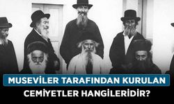 Museviler tarafından kurulan cemiyetler hangileridir?