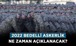 2022 bedelli askerlik ne zaman açıklanacak? Bedelli askerlik yerleri ne zaman belli olur?