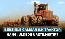 Benzinle çalışan ilk traktör hangi ülkede üretilmiştir?