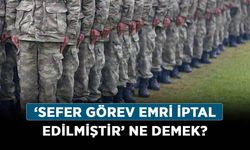 ‘Sefer görev emri iptal edilmiştir’ ne demek?